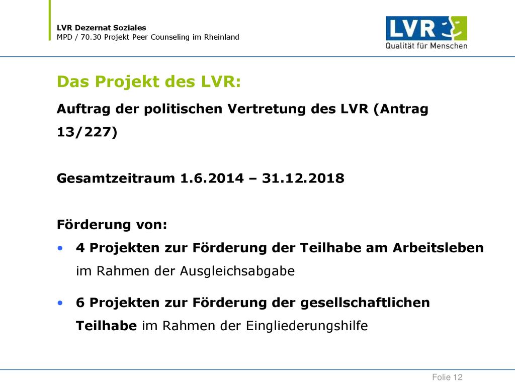 Das Projekt des LVR: Auftrag der politischen Vertretung des LVR (Antrag 13/227) Gesamtzeitraum –