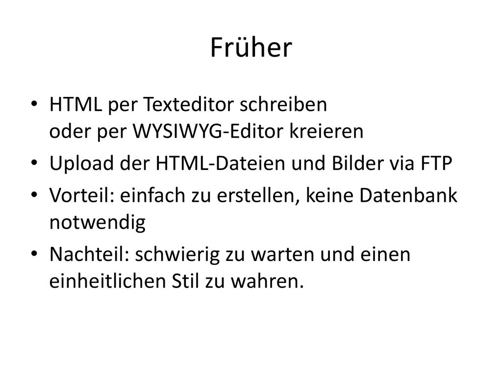 Früher HTML per Texteditor schreiben oder per WYSIWYG-Editor kreieren
