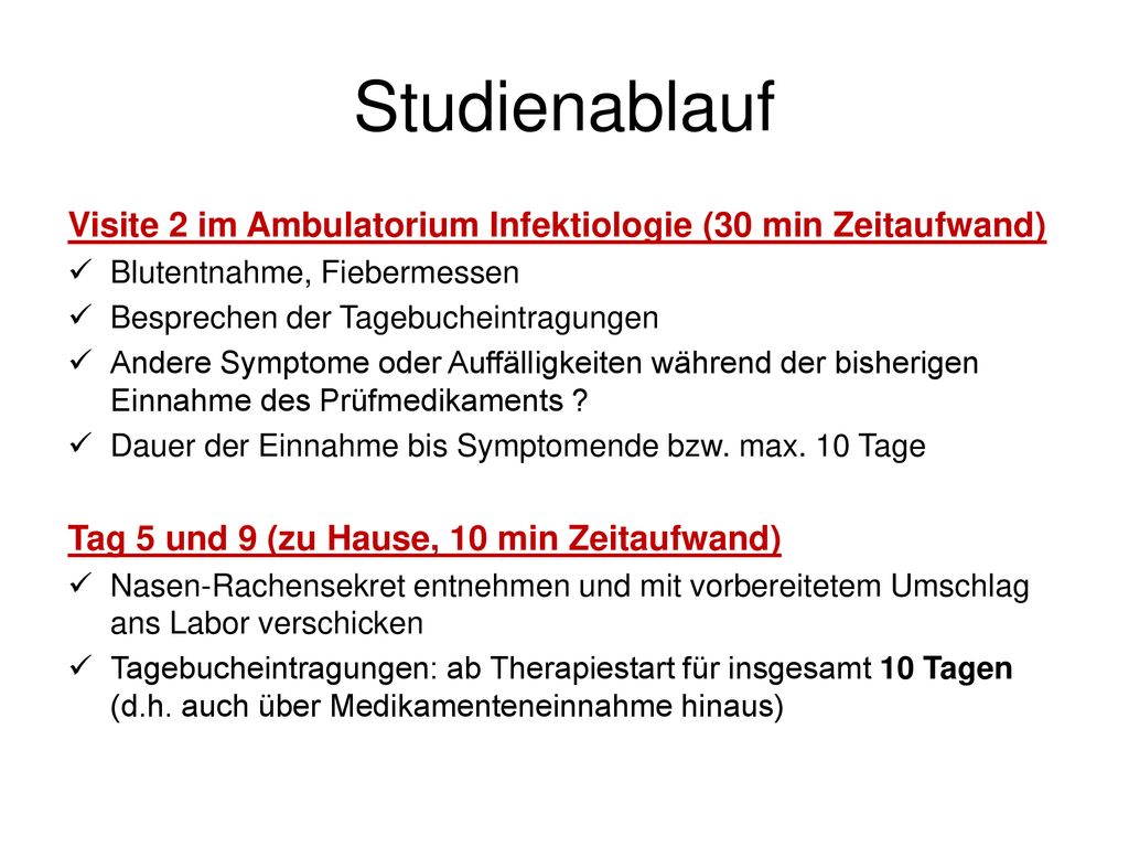 Studienablauf Visite 2 im Ambulatorium Infektiologie (30 min Zeitaufwand) Blutentnahme, Fiebermessen.