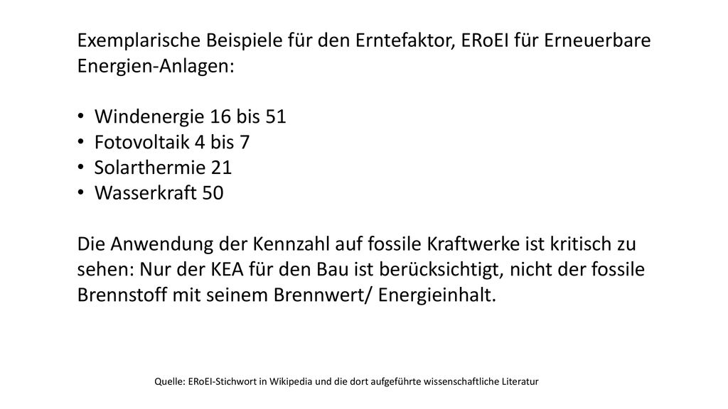 Exemplarische Beispiele für den Erntefaktor, ERoEI für Erneuerbare Energien-Anlagen:
