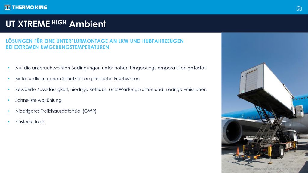 UT XTREME HIGH Ambient LÖSUNGEN FÜR EINE UNTERFLURMONTAGE AN LKW UND HUBFAHRZEUGEN. BEI EXTREMEN UMGEBUNGSTEMPERATUREN.