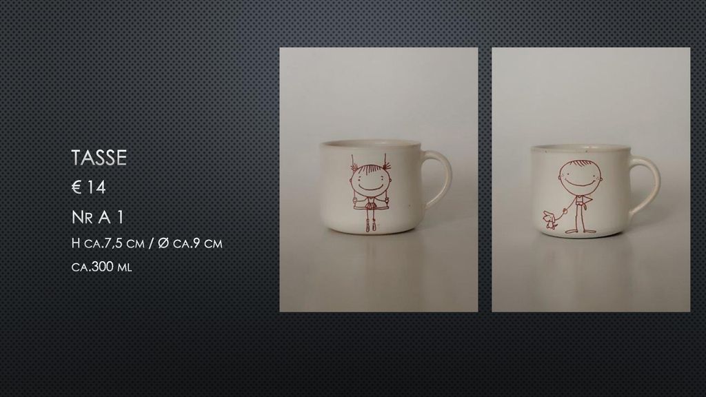 Tasse € 14 Nr A 1 H ca.7,5 cm / Ø ca.9 cm ca.300 ml