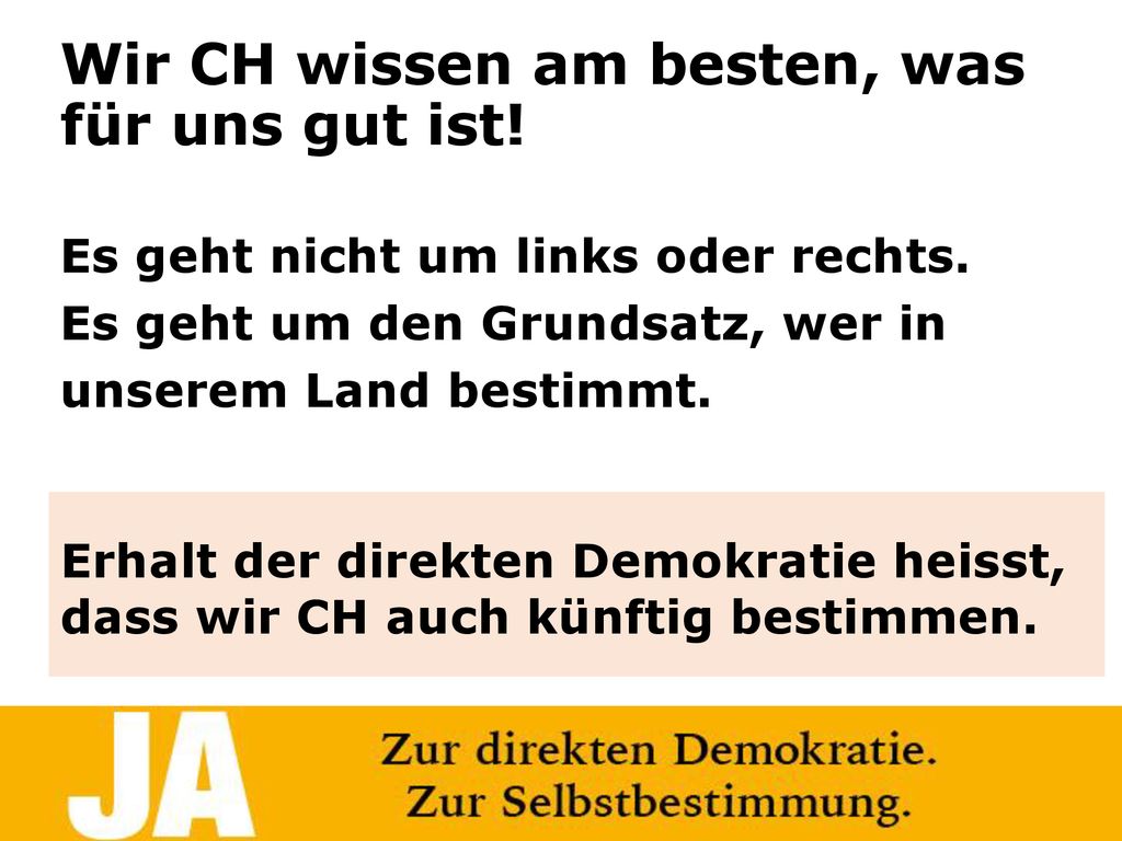 Wir CH wissen am besten, was für uns gut ist!