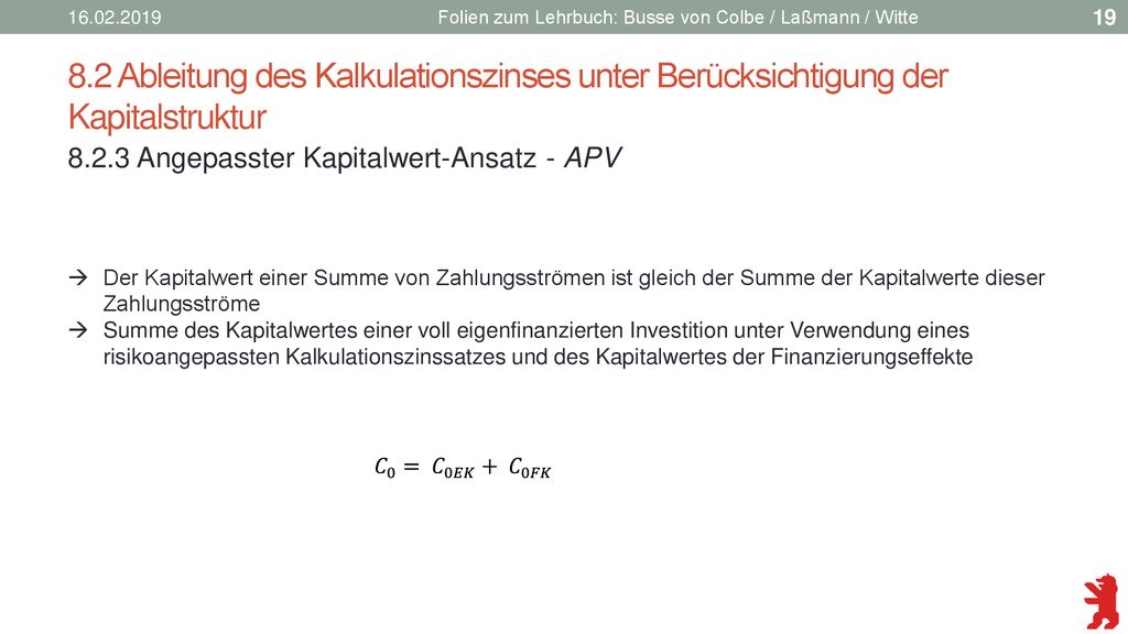 Folien zum Lehrbuch: Busse von Colbe / Laßmann / Witte. 8.2 Ableitung des Kalkulationszinses unter Berücksichtigung der Kapitalstruktur.