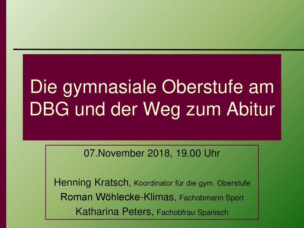 Die gymnasiale Oberstufe am DBG und der Weg zum Abitur