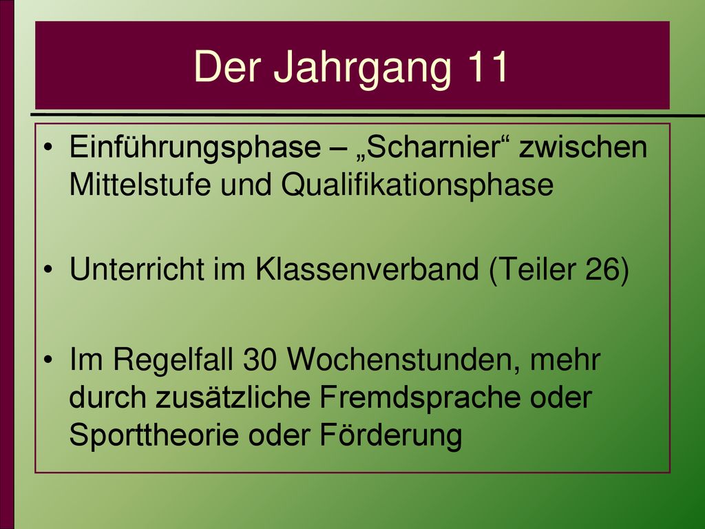 Der Jahrgang 11 Einführungsphase – „Scharnier zwischen Mittelstufe und Qualifikationsphase. Unterricht im Klassenverband (Teiler 26)