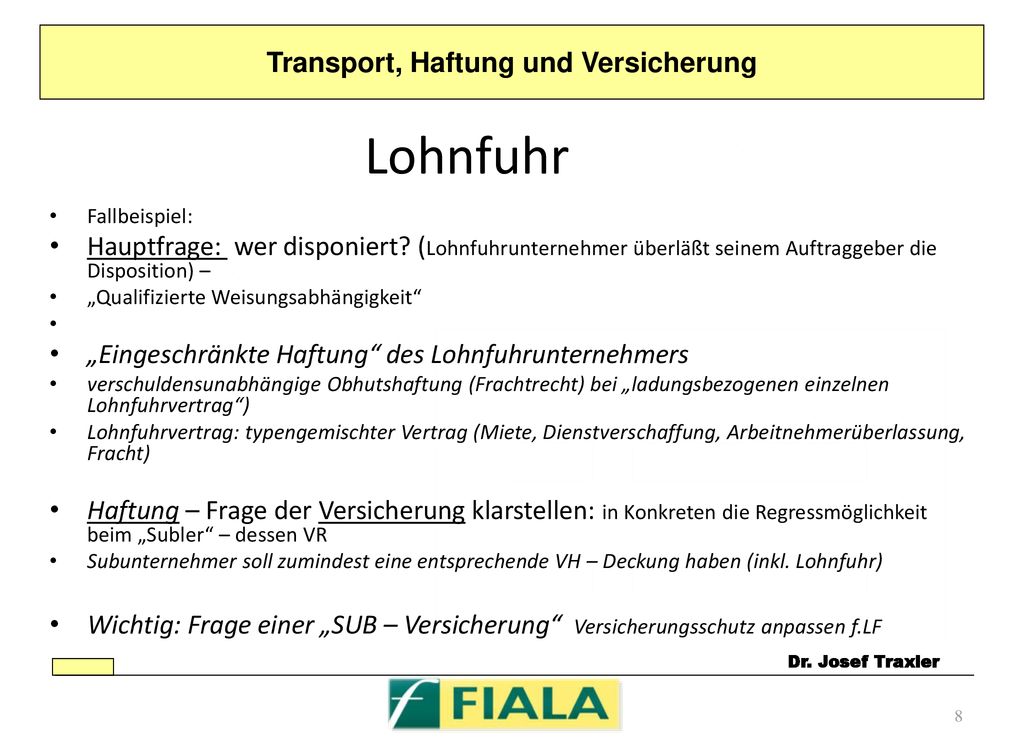 Lohnfuhr Fallbeispiel: Hauptfrage: wer disponiert (Lohnfuhrunternehmer überläßt seinem Auftraggeber die Disposition) –