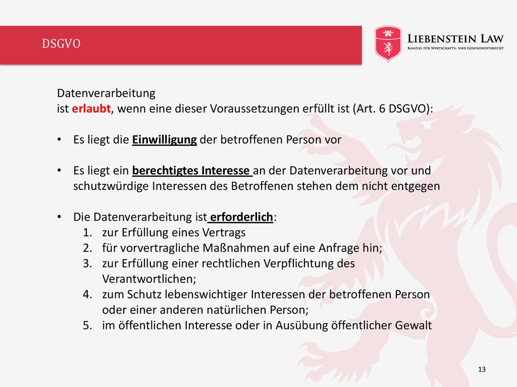 DSGVO Datenverarbeitung. ist erlaubt, wenn eine dieser Voraussetzungen erfüllt ist (Art. 6 DSGVO):