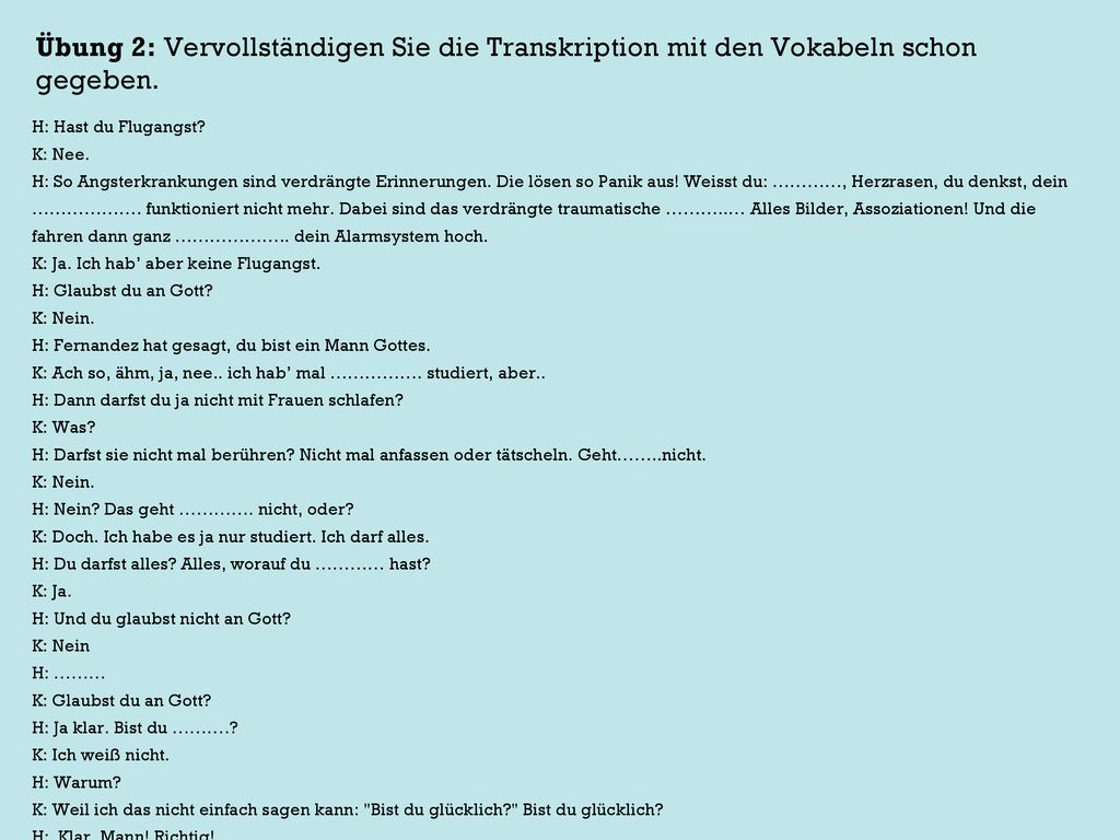 Übung 2: Vervollständigen Sie die Transkription mit den Vokabeln schon gegeben.
