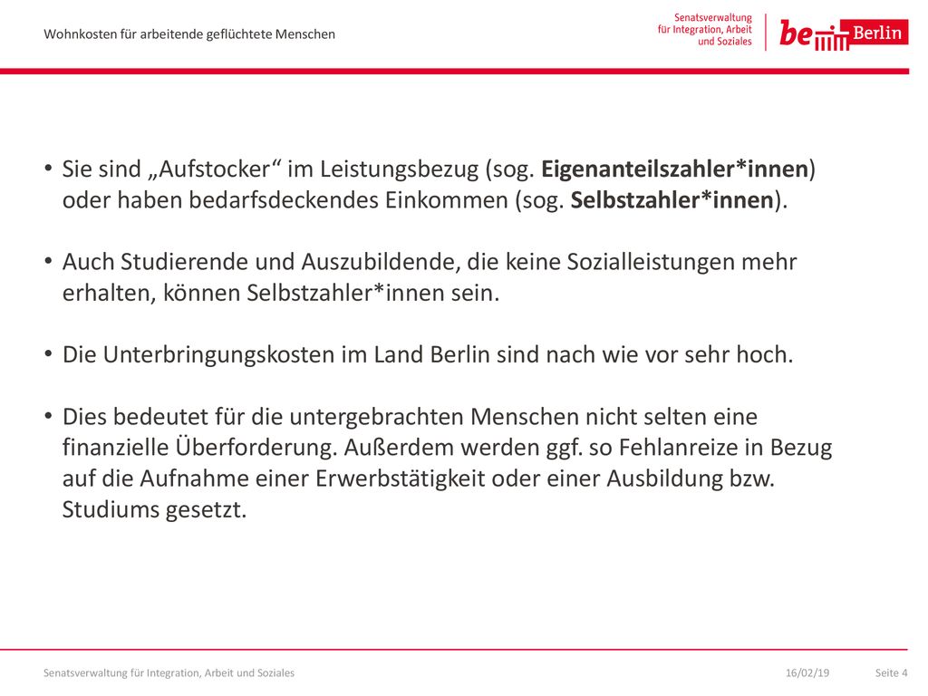 Die Unterbringungskosten im Land Berlin sind nach wie vor sehr hoch.