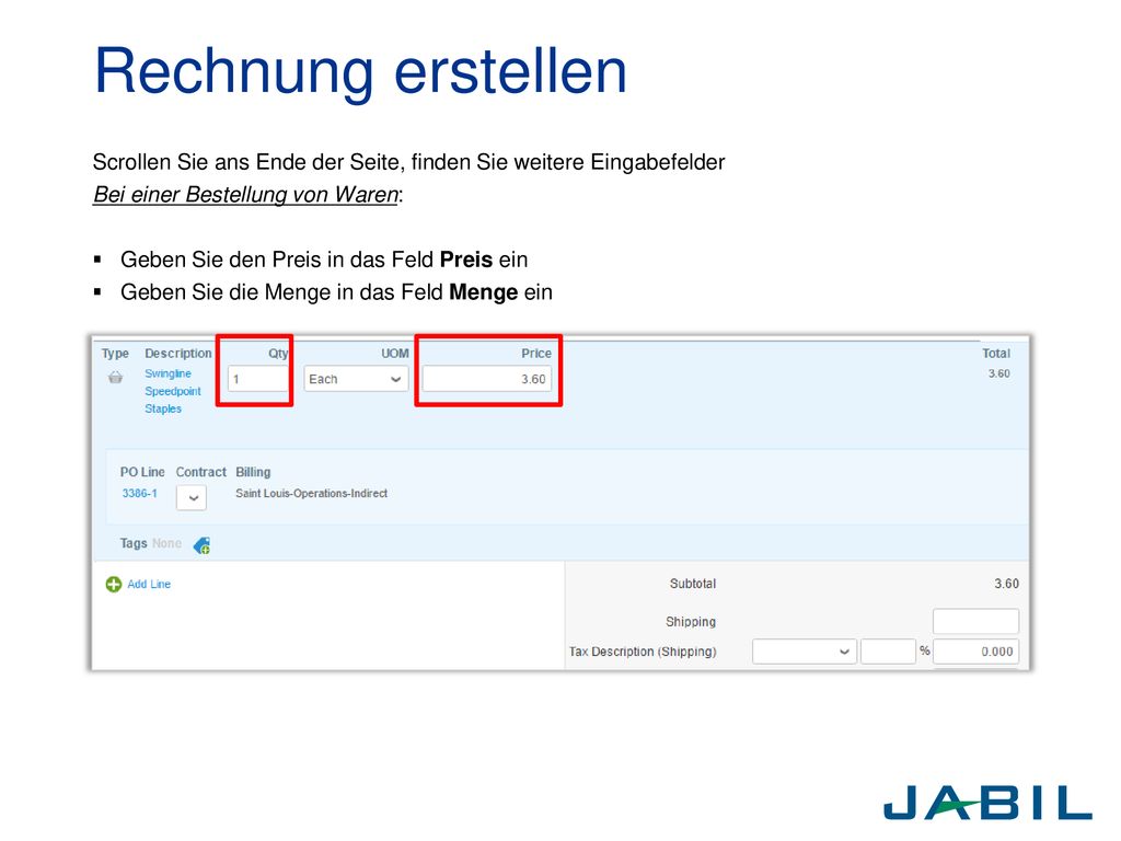 Rechnung erstellen Scrollen Sie ans Ende der Seite, finden Sie weitere Eingabefelder. Bei einer Bestellung von Waren: