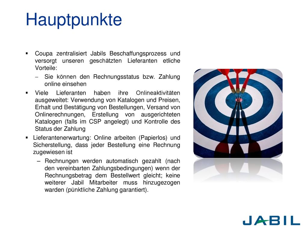 Hauptpunkte Coupa zentralisiert Jabils Beschaffungsprozess und versorgt unseren geschätzten Lieferanten etliche Vorteile: