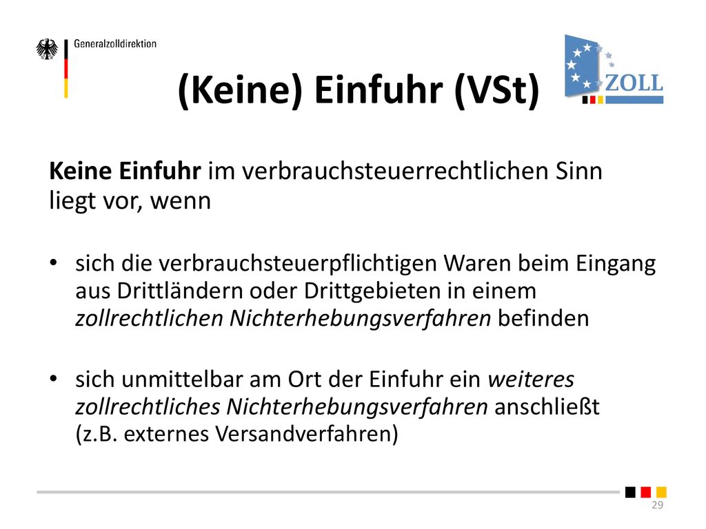 (Keine) Einfuhr (VSt) Keine Einfuhr im verbrauchsteuerrechtlichen Sinn liegt vor, wenn.