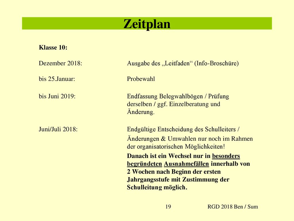 Zeitplan Klasse 10: Dezember 2018: Ausgabe des „Leitfaden (Info-Broschüre) bis 25.Januar: Probewahl.