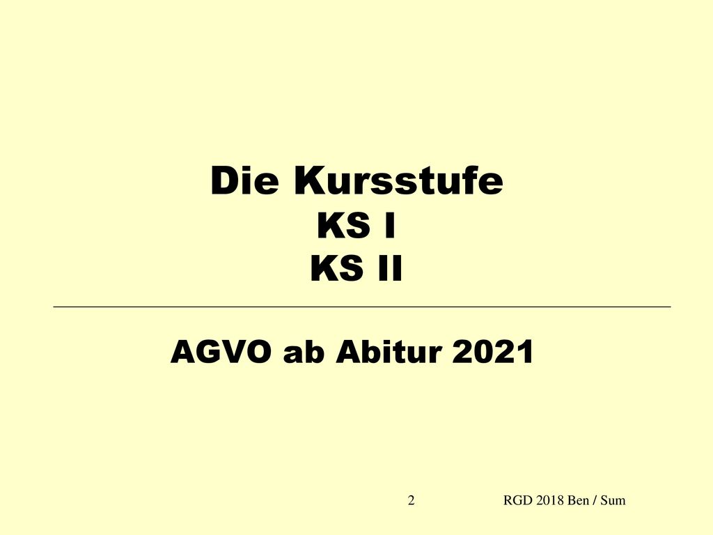 Die Kursstufe KS I KS II AGVO ab Abitur 2021 RGD 2018 Ben / Sum