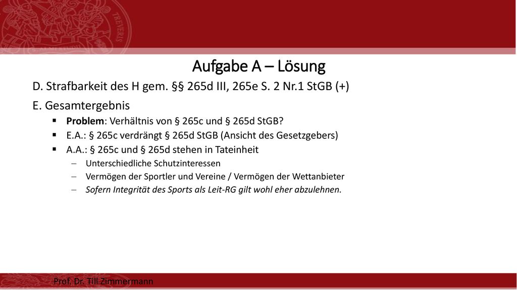 Aufgabe A – Lösung D. Strafbarkeit des H gem. §§ 265d III, 265e S. 2 Nr.1 StGB (+) E. Gesamtergebnis.