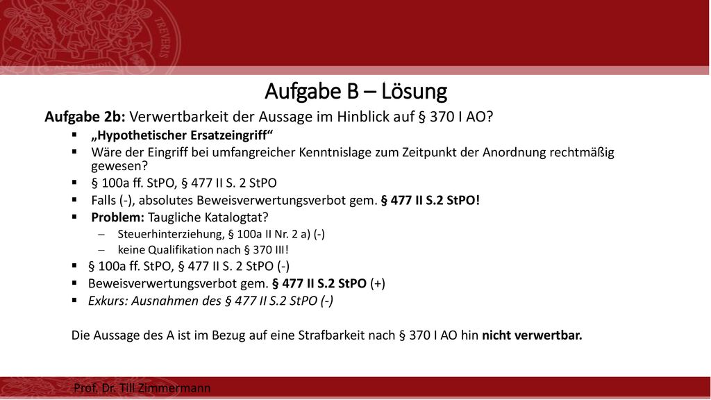 Aufgabe B – Lösung Aufgabe 2b: Verwertbarkeit der Aussage im Hinblick auf § 370 I AO „Hypothetischer Ersatzeingriff