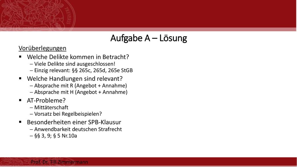 Aufgabe A – Lösung Vorüberlegungen Welche Delikte kommen in Betracht