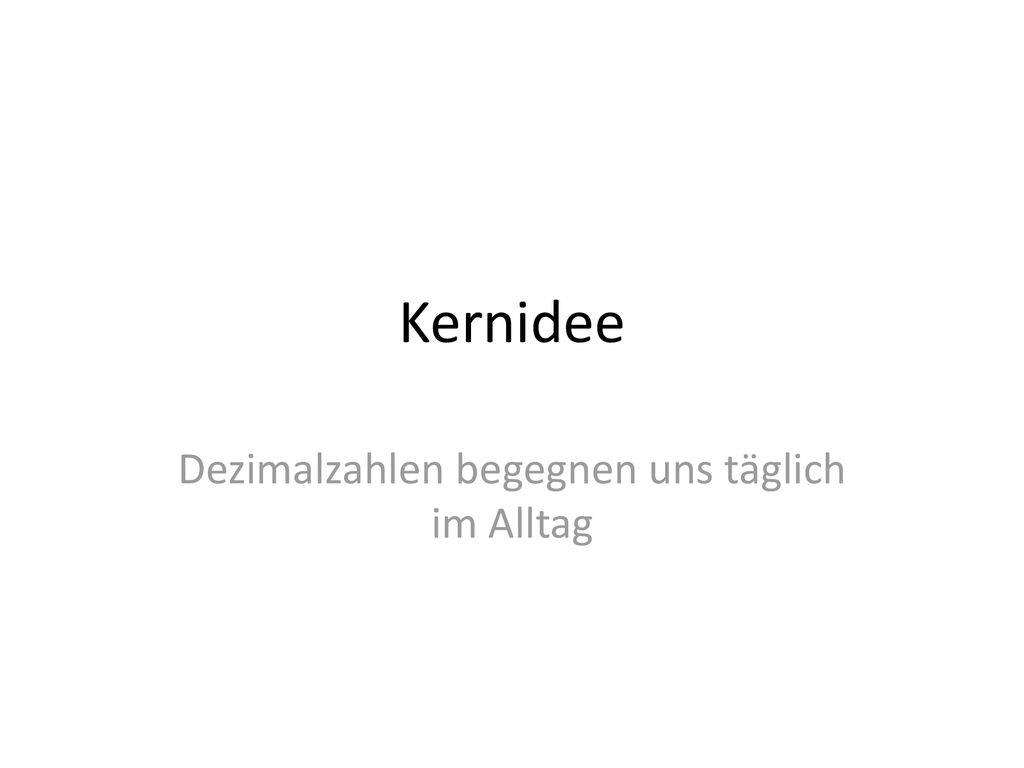 Dezimalzahlen begegnen uns täglich im Alltag