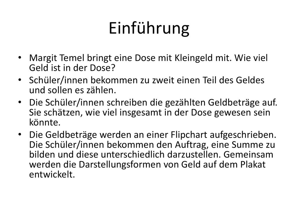 Einführung Margit Temel bringt eine Dose mit Kleingeld mit. Wie viel Geld ist in der Dose