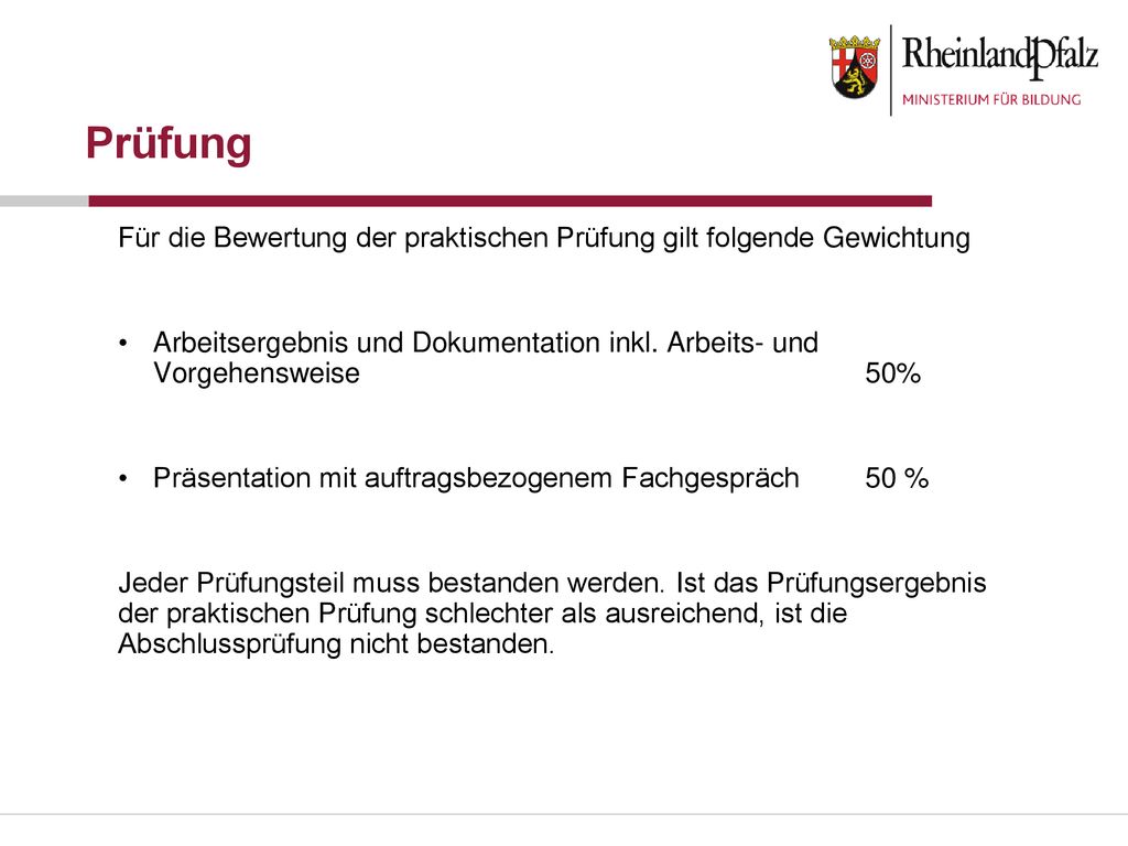 Prüfung Für die Bewertung der praktischen Prüfung gilt folgende Gewichtung.