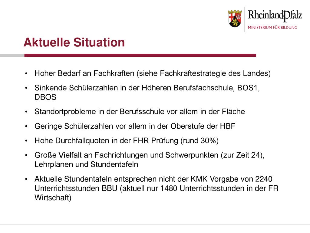 Aktuelle Situation Hoher Bedarf an Fachkräften (siehe Fachkräftestrategie des Landes)