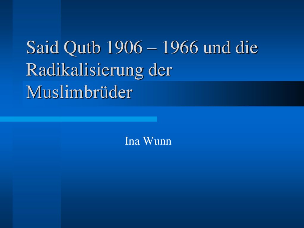Said Qutb 1906 – 1966 und die Radikalisierung der Muslimbrüder