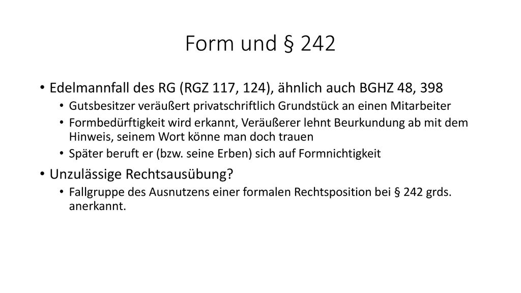 Form und § 242 Edelmannfall des RG (RGZ 117, 124), ähnlich auch BGHZ 48, 398.