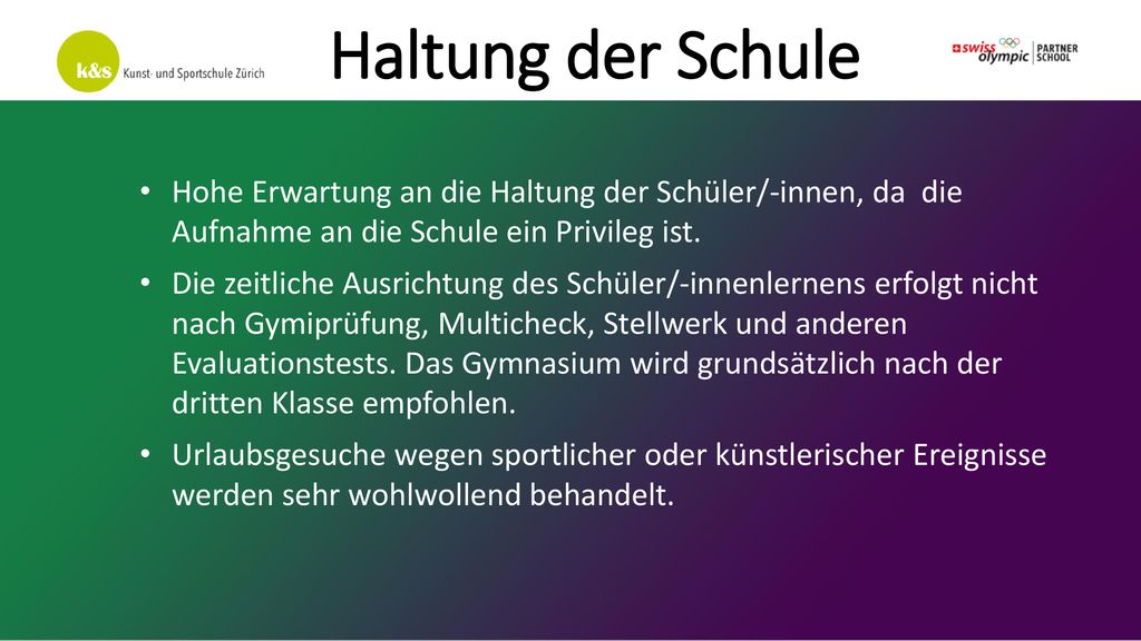 Haltung der Schule Hohe Erwartung an die Haltung der Schüler/-innen, da die Aufnahme an die Schule ein Privileg ist.