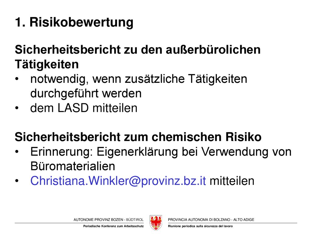 1. Risikobewertung Sicherheitsbericht zu den außerbürolichen Tätigkeiten. notwendig, wenn zusätzliche Tätigkeiten durchgeführt werden.