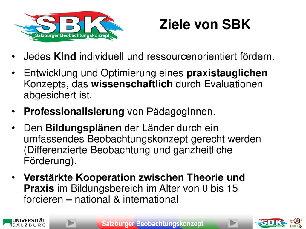 Ziele von SBK Jedes Kind individuell und ressourcenorientiert fördern.