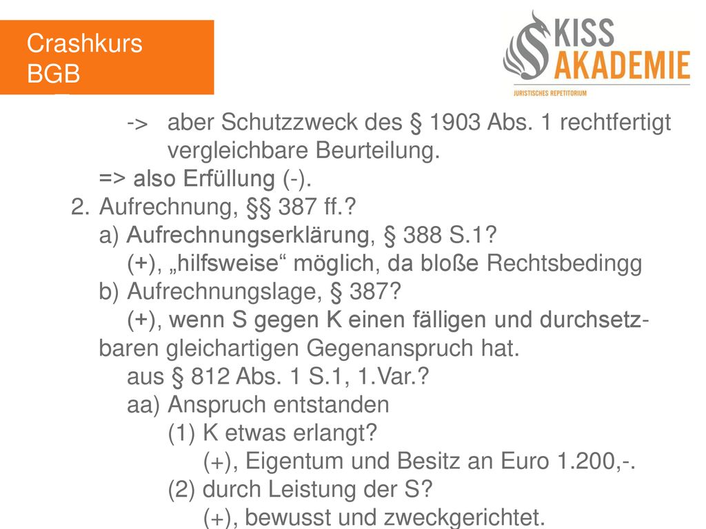 Crashkurs BGB 1. Tag. -> aber Schutzzweck des § 1903 Abs. 1 rechtfertigt vergleichbare Beurteilung.
