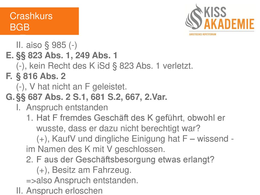 Crashkurs BGB 1. Tag II. also § 985 (-) E. §§ 823 Abs. 1, 249 Abs. 1