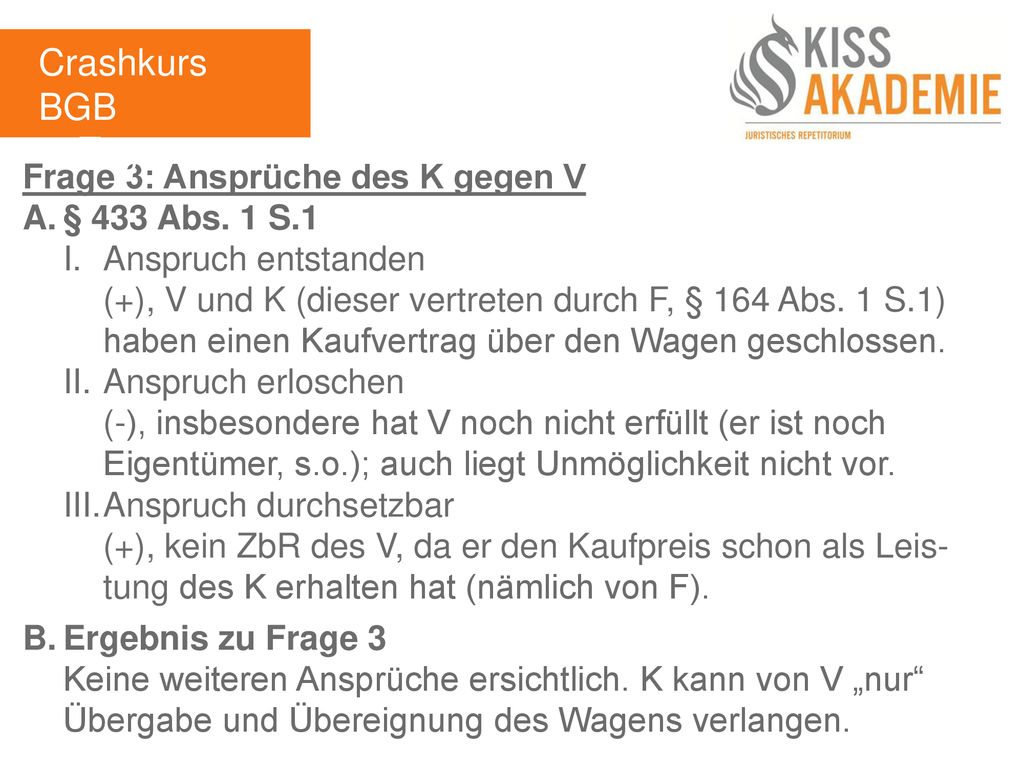 Crashkurs BGB 1. Tag Frage 3: Ansprüche des K gegen V