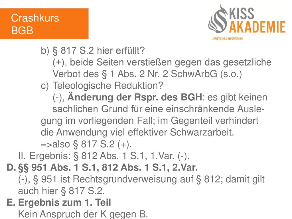 Crashkurs BGB 1. Tag b) § 817 S.2 hier erfüllt