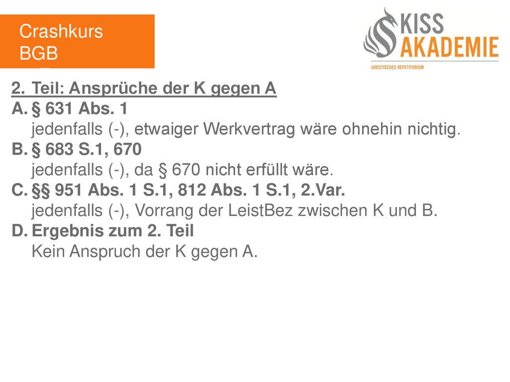 Crashkurs BGB 1. Tag 2. Teil: Ansprüche der K gegen A A. § 631 Abs. 1