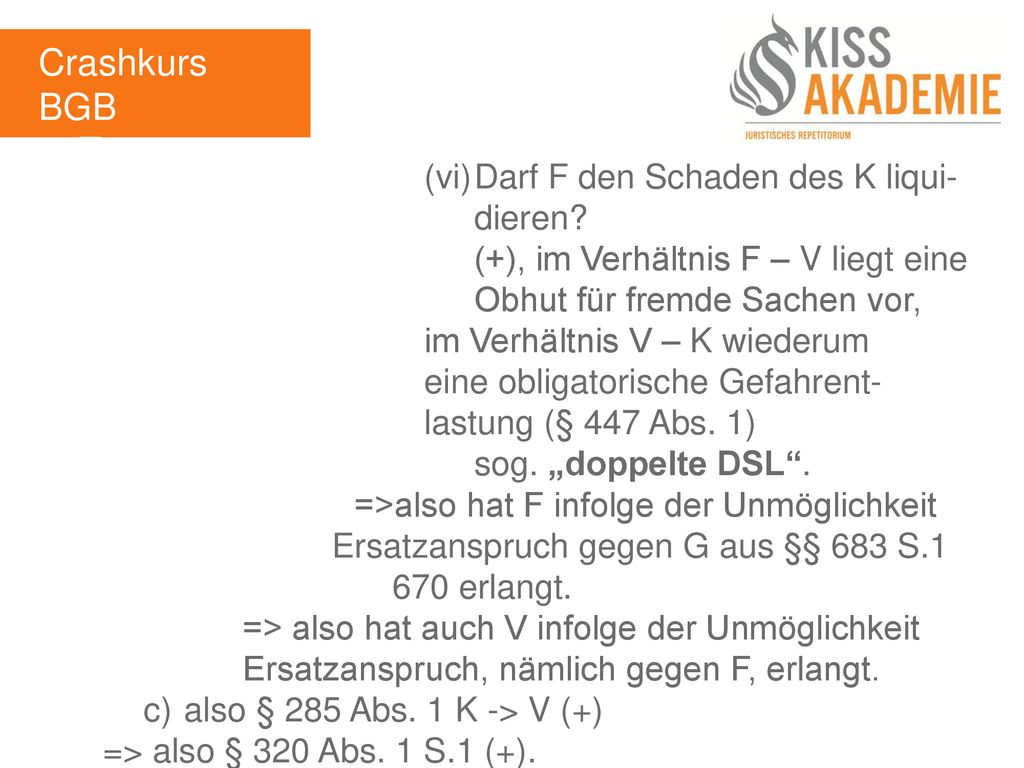 Crashkurs BGB 1. Tag (vi) Darf F den Schaden des K liqui- dieren
