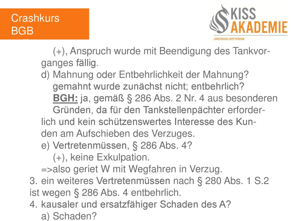 Crashkurs BGB 1. Tag. (+), Anspruch wurde mit Beendigung des Tankvor- ganges fällig. d) Mahnung oder Entbehrlichkeit der Mahnung