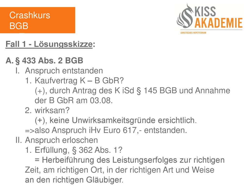 Crashkurs BGB 1. Tag Fall 1 - Lösungsskizze: A. § 433 Abs. 2 BGB