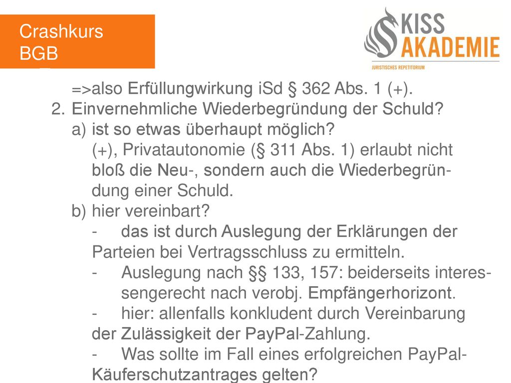 Crashkurs BGB 1. Tag =>also Erfüllungwirkung iSd § 362 Abs. 1 (+).