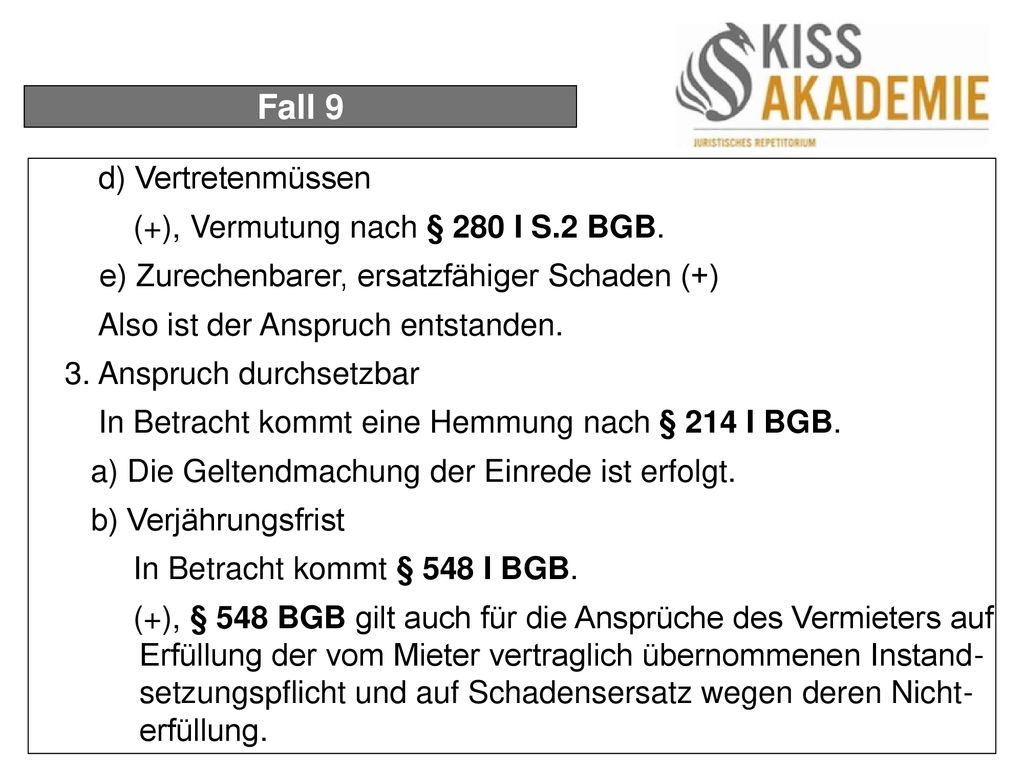 Fall 9 d) Vertretenmüssen (+), Vermutung nach § 280 I S.2 BGB.