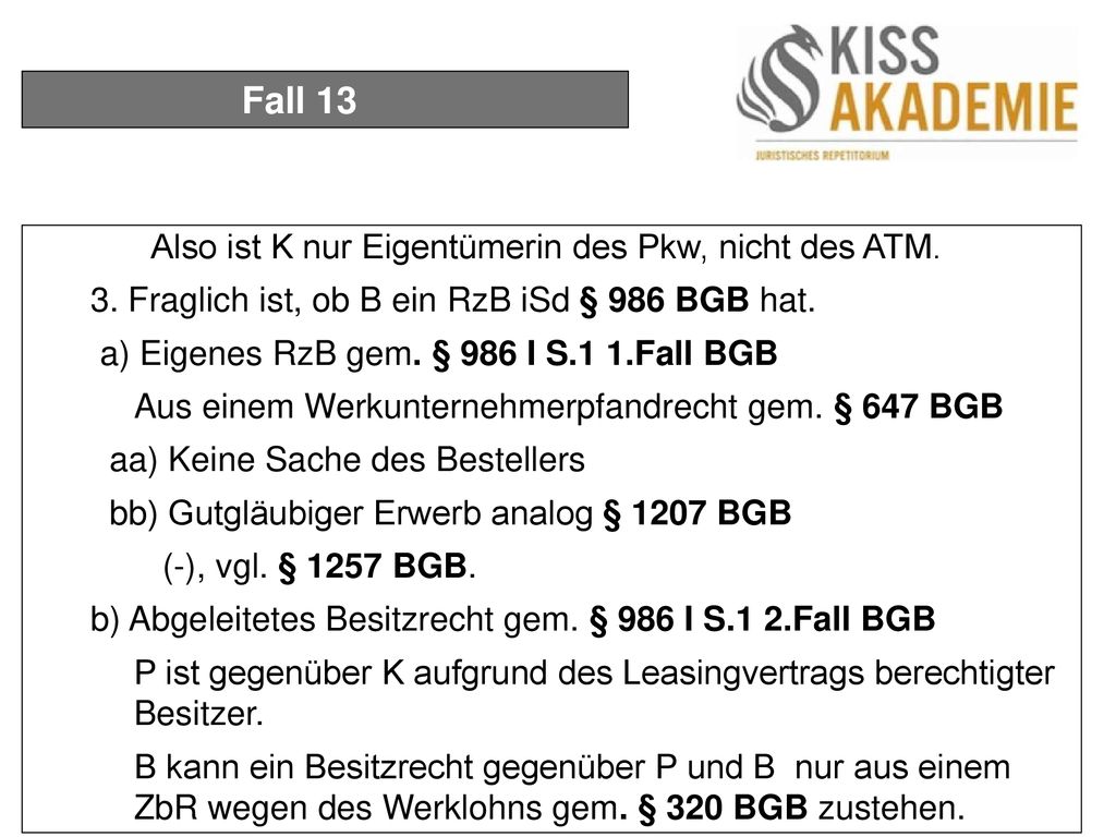 Fall 13 Also ist K nur Eigentümerin des Pkw, nicht des ATM.