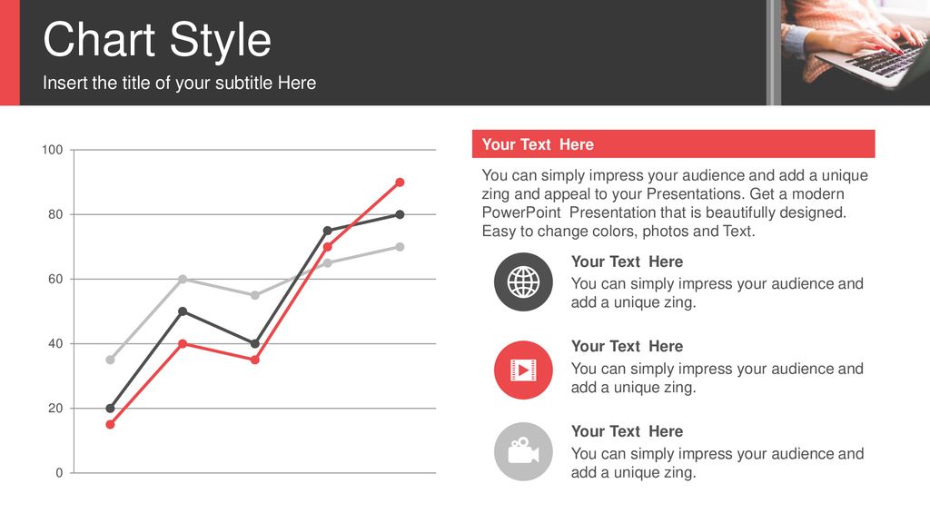 Chart Style Insert the title of your subtitle Here Your Text Here