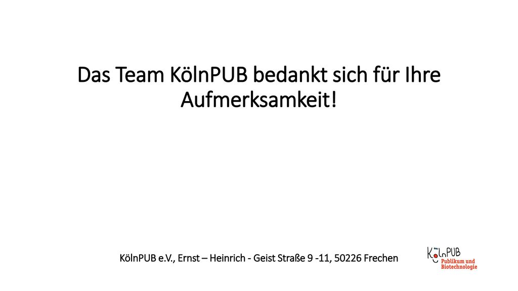 Das Team KölnPUB bedankt sich für Ihre Aufmerksamkeit. KölnPUB e. V