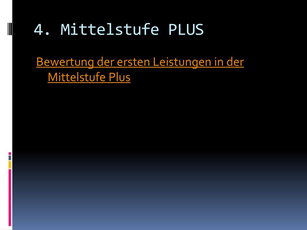 4. Mittelstufe PLUS Bewertung der ersten Leistungen in der Mittelstufe Plus