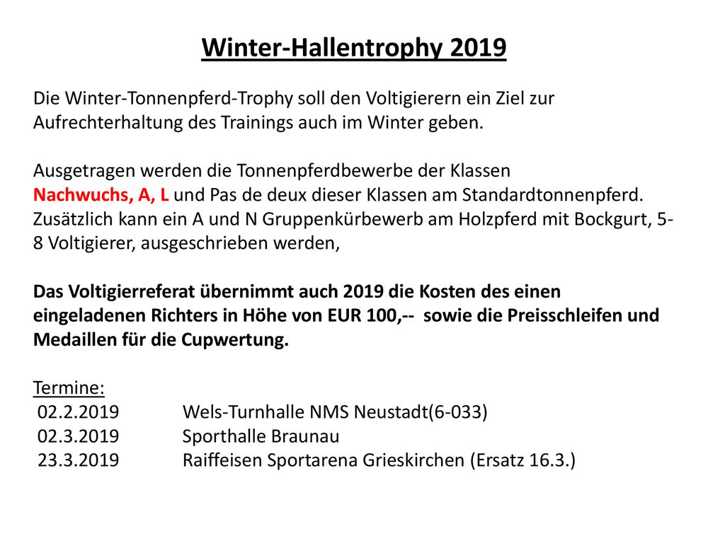 Winter-Hallentrophy 2019 Die Winter-Tonnenpferd-Trophy soll den Voltigierern ein Ziel zur Aufrechterhaltung des Trainings auch im Winter geben.