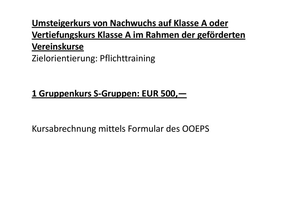 Umsteigerkurs von Nachwuchs auf Klasse A oder Vertiefungskurs Klasse A im Rahmen der geförderten Vereinskurse