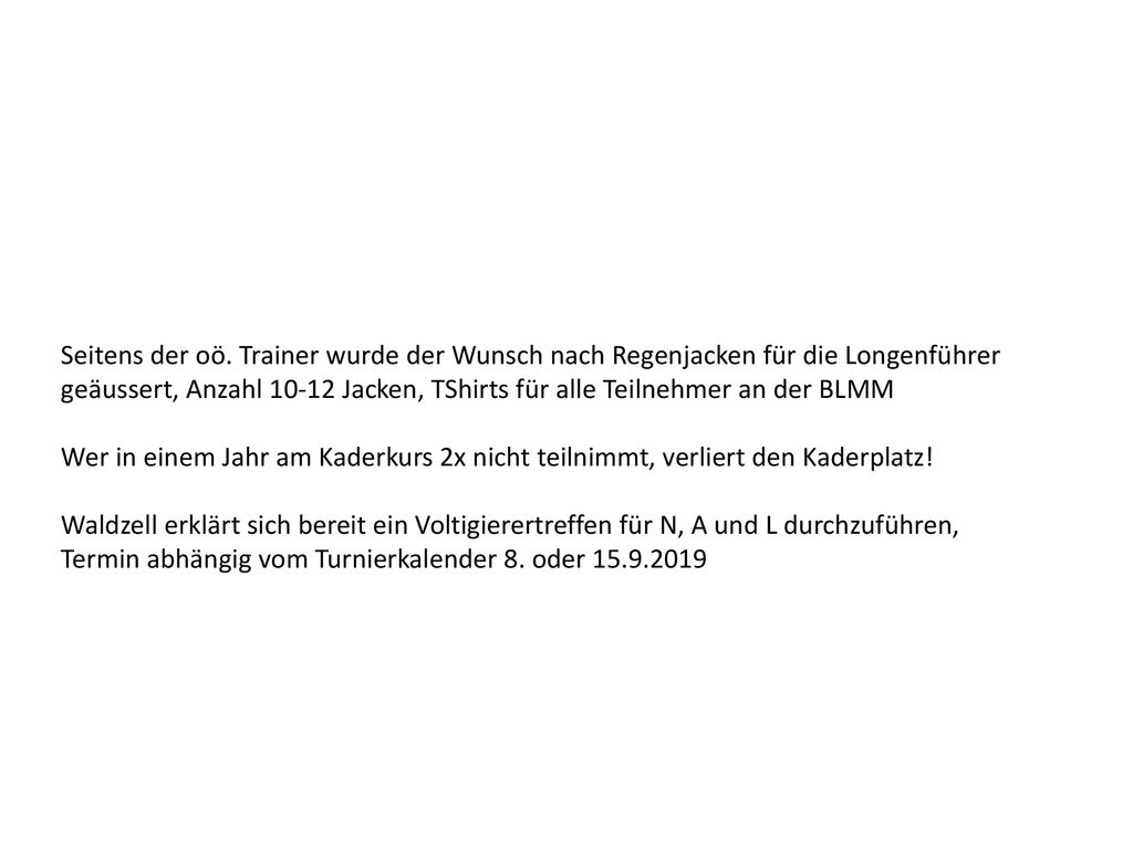 Seitens der oö. Trainer wurde der Wunsch nach Regenjacken für die Longenführer
