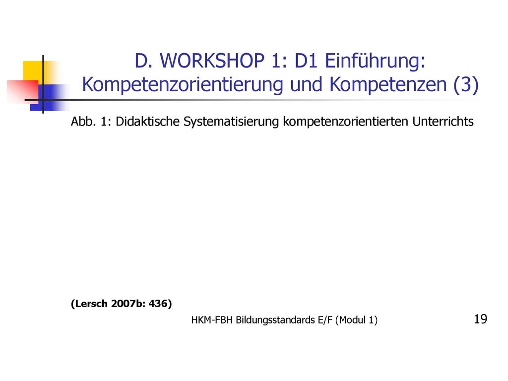 D. WORKSHOP 1: D1 Einführung: Kompetenzorientierung und Kompetenzen (3)