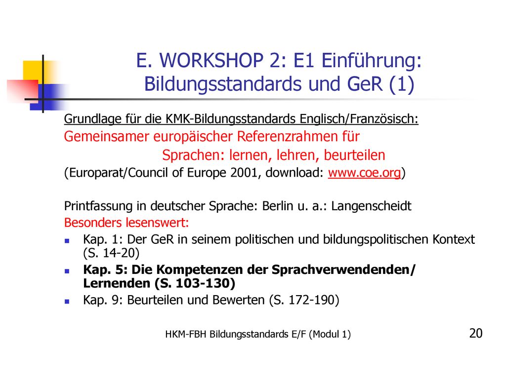 E. WORKSHOP 2: E1 Einführung: Bildungsstandards und GeR (1)